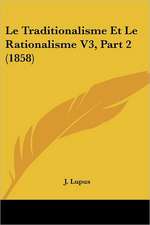 Le Traditionalisme Et Le Rationalisme V3, Part 2 (1858)