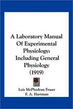 A Laboratory Manual Of Experimental Physiology