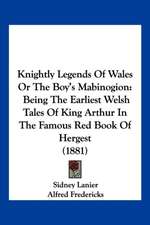 Knightly Legends Of Wales Or The Boy's Mabinogion