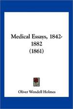 Medical Essays, 1842-1882 (1861)