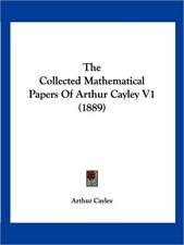 The Collected Mathematical Papers Of Arthur Cayley V1 (1889)