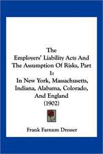 The Employers' Liability Acts And The Assumption Of Risks, Part 1