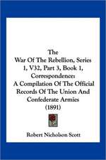 The War Of The Rebellion, Series 1, V32, Part 3, Book 1, Correspondence