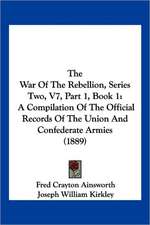 The War Of The Rebellion, Series Two, V7, Part 1, Book 1