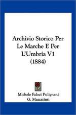 Archivio Storico Per Le Marche E Per L'Umbria V1 (1884)