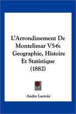 L'Arrondissement De Montelimar V5-6