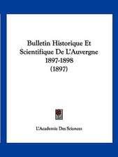 Bulletin Historique Et Scientifique De L'Auvergne 1897-1898 (1897)