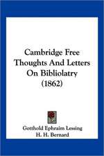 Cambridge Free Thoughts And Letters On Bibliolatry (1862)