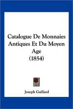 Catalogue De Monnaies Antiques Et Du Moyen Age (1854)