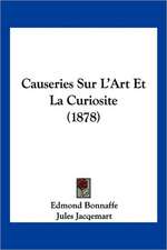 Causeries Sur L'Art Et La Curiosite (1878)