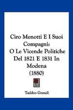 Ciro Menotti E I Suoi Compagni