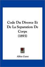 Code Du Divorce Et De La Separation De Corps (1893)