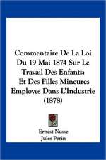 Commentaire De La Loi Du 19 Mai 1874 Sur Le Travail Des Enfants