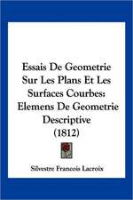 Essais De Geometrie Sur Les Plans Et Les Surfaces Courbes