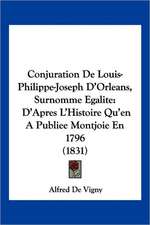 Conjuration De Louis-Philippe-Joseph D'Orleans, Surnomme Egalite