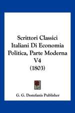 Scrittori Classici Italiani Di Economia Politica, Parte Moderna V4 (1803)