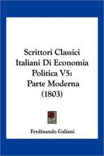 Scrittori Classici Italiani Di Economia Politica V5