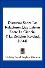 Discursos Sobre Las Relaciones Que Existen Entre La Ciencia