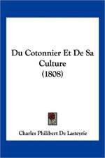 Du Cotonnier Et De Sa Culture (1808)