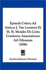 Epistola Critica Ad Amicos J. Van Leeuwen Et M. B. Mendes Da Costa Continens Annotationes Ad Odysseam (1896)