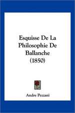 Esquisse De La Philosophie De Ballanche (1850)