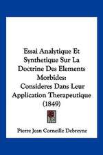 Essai Analytique Et Synthetique Sur La Doctrine Des Elements Morbides