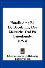 Handleiding Bij De Beoefening Der Maleische Taal En Letterkunde (1893)