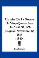 Histoire De La Guerre De Vingt-Quatre Ans