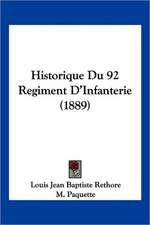 Historique Du 92 Regiment D'Infanterie (1889)