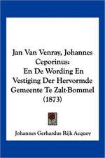 Jan Van Venray, Johannes Ceporinus