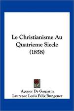 Le Christianisme Au Quatrieme Siecle (1858)