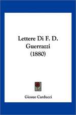 Lettere Di F. D. Guerrazzi (1880)