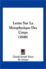 Lettre Sur La Metaphysique Des Corps (1848)