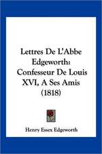 Lettres De L'Abbe Edgeworth