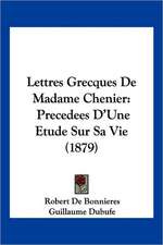 Lettres Grecques De Madame Chenier