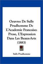 Oeuvres De Sully Prudhomme De L'Academie Francaise