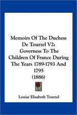 Memoirs Of The Duchess De Tourzel V2