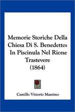 Memorie Storiche Della Chiesa Di S. Benedetto