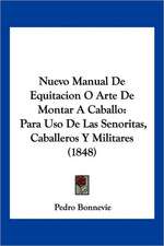 Nuevo Manual De Equitacion O Arte De Montar A Caballo