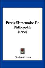 Precis Elementaire De Philosophie (1868)