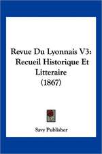 Revue Du Lyonnais V3