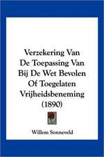 Verzekering Van De Toepassing Van Bij De Wet Bevolen Of Toegelaten Vrijheidsbeneming (1890)