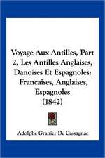 Voyage Aux Antilles, Part 2, Les Antilles Anglaises, Danoises Et Espagnoles