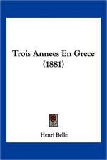 Trois Annees En Grece (1881)