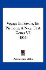 Voyage En Savoie, En Piemont, A Nice, Et A Genes V2 (1816)