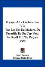 Voyages A La Cochinchine V1