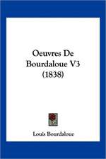 Oeuvres De Bourdaloue V3 (1838)