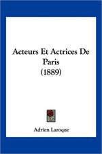 Acteurs Et Actrices De Paris (1889)