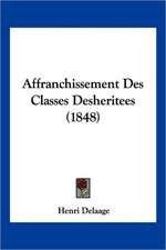 Affranchissement Des Classes Desheritees (1848)