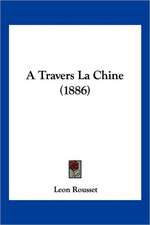 A Travers La Chine (1886)